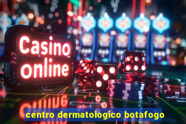centro dermatologico botafogo